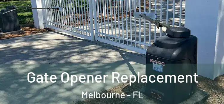  Gate Opener Replacement Melbourne - FL